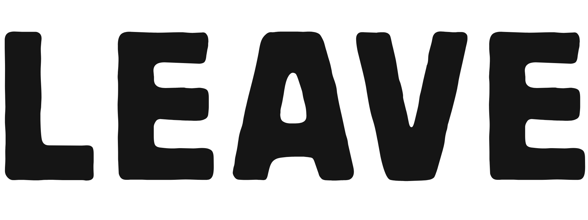 LEAVE